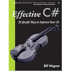 Effective C#: 50 Specific Ways to Improve Your C# (Effective Software Development)