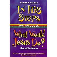 In His Steps: What Would Jesus Do?
