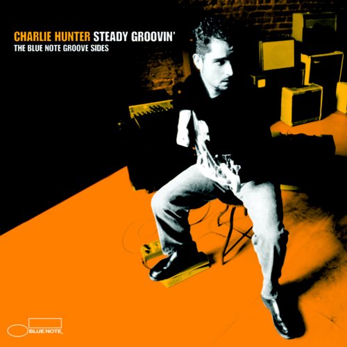 Charlie Hunter - Steady Groovin