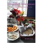 Conscious Vegetarian: The art of cooking and living with minimum waste by  Julia Terry