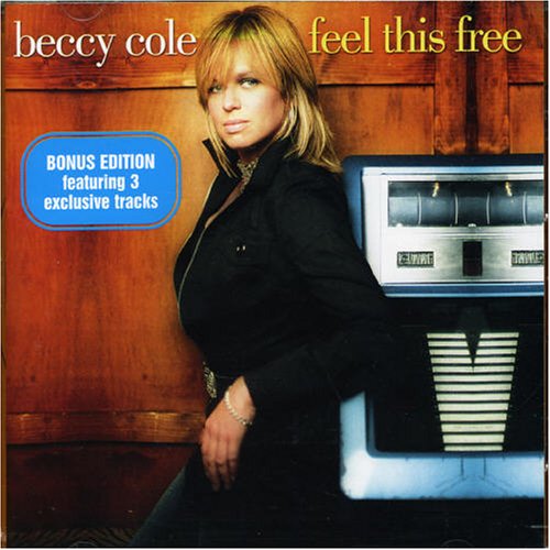 Beccy Cole - Feel This Free - Zortam Music