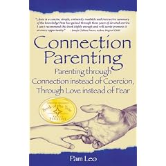Parenting Through Connection Instead of Coercion, Through Love Instead of Fear 