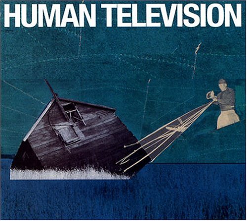 All Songs Written by: Human Television