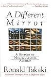 A Different Mirror: A History of Multicultural America (A Back Bay Book)