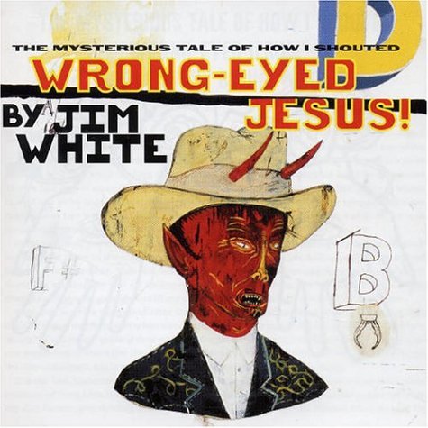 Wrong-Eyed Jesus! (Mysterious Tale of How I Shouted)