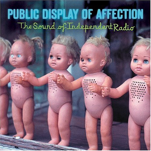 Public Display of Affection: The Sounds of Independent Radio