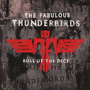 The Fabulous Thunderbirds - Roll of the Dice - Zortam Music