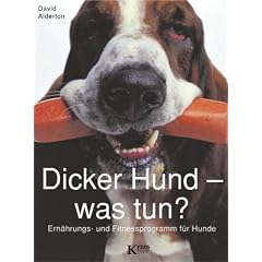Dicker Hund - was tun? - Ern&auml;hrungs- & Fitnessprogramm f&uuml;r Hunde