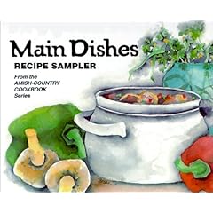 Main Dishes: Recipe Sampler from the Amish-Country Cookbook Series by  Bob Miller and Sue Miller
