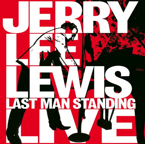 Jerry Lee Lewis - Last Man Standing LIVE (CD + DVD) - Zortam Music