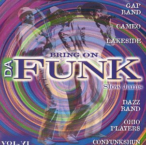 Bring on Da Funk, Vol. 6: Slow Jams