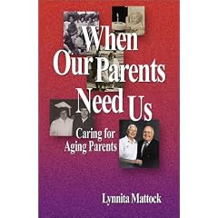 When Our Parents Need Us: Caring for Aging Parents
