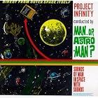 Project Infinity by Man Or Astro-Man?