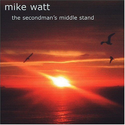 Mike Watt - The Secondman