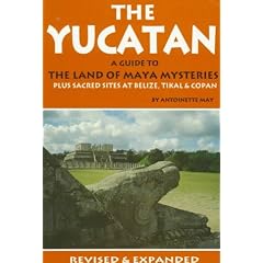 The Yucatan: A Guide to the Land of Maya Mysteries: A Guide to the Land of Maya Mysteries Plus Sacred Sites at Belize, Tikal and Copan (Tetra) (Taschenbuch)
