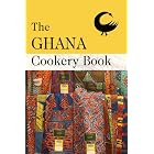The Ghana Cookery Book by  Various and David Saffery