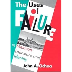 The Uses of Failure in Mexican Literature and Identity