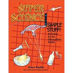 Super Science With Simple Stuff!: Activities for the Intermediate Grades