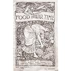Food In War Time - Vegetarian Recipes For 100 Inexpensive Dishes: And Helpful Suggestions... by Vegetarian Cuisine