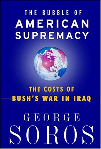 The Bubble of American Supremacy: The Costs of Bush\'s War in Iraq