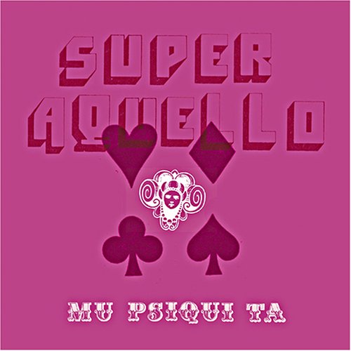 Súperaquello - Mu Psiqui Ta - Zortam Music
