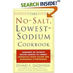 The No-Salt, Lowest-Sodium Cookbook by  Donald A. Gazzaniga and Michael B. Fowler
