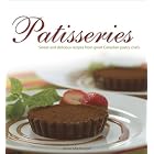 Patisseries: Sweet And Delicious Recipes from Great Canadian Pastry Chefs by  James MacDougall