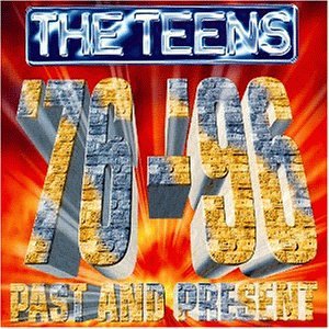 The Teens - Past and Present 