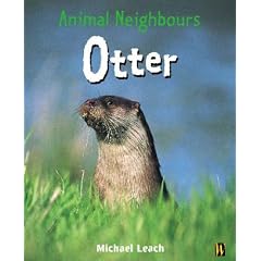 Otter (Animal Neighbours) (Paperback) 
by Michael Leach 