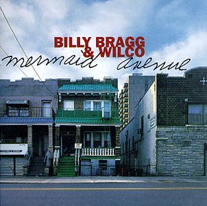 Billy Bragg and Wilco - Mermaid Avenue - Zortam Music