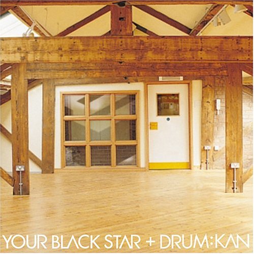 Your Black Star + Drum:Kan
