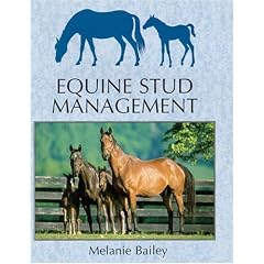 Equine Stud Management: A Textbook for Students (Allen Student) (Paperback) 
by Melanie Bailey (Author) 