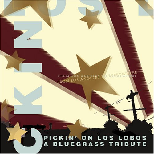 From Los Angeles to Everywhere: Pickin' on los Lobos - A Bluegrass Tribute