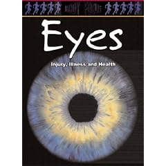 Eyes: Injury, Illness and Health (Body Focus)