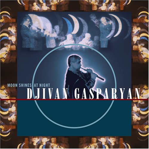 Djivan Gasparyan - Moon Shines at Night - Zortam Music