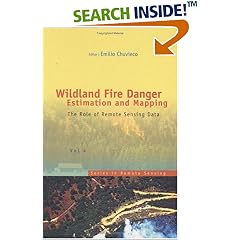 Wildland Fire Danger Estimation and Mapping: The Role of Remote Sensing Data (Series in Remote Sensing)