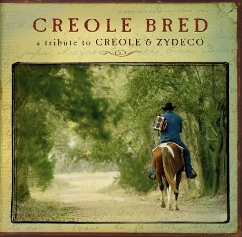 Creole Bred: A Tribute to Creole & Zydeco