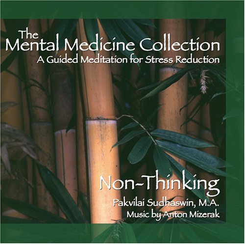 Non-thinking: Guided Meditation for Stress Reduction, helping you to experience the freedom of "non-thinking"