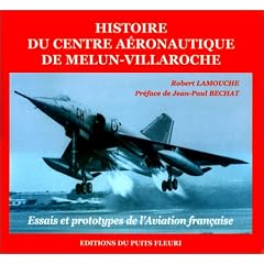 Histoire du centre aéronautique de Melun Villaroche. Essais et prototypes de l'aviation française, 2ème édition