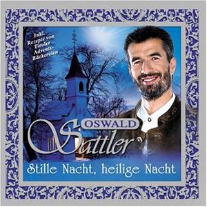 Oswald Sattler - Stille Nacht, Heilige Nacht - Zortam Music