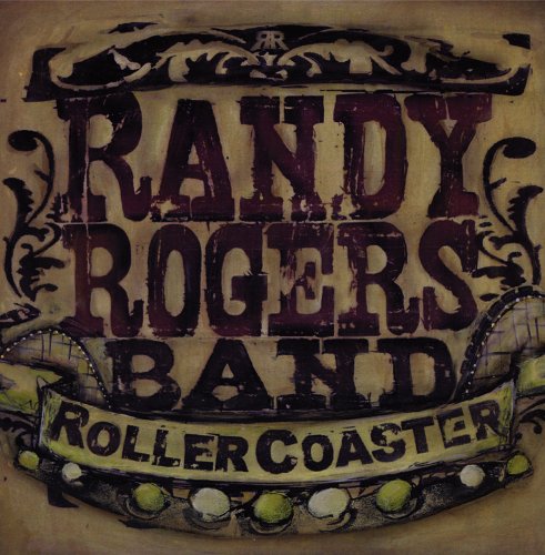 Randy Rogers Band - rollercoaster - Zortam Music