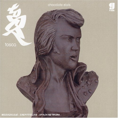 Tosca - Chocolate Elvis Dubs - Zortam Music