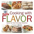Cooking with Flavor: Spice Up Your Everday Favorites by  McCormick