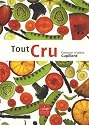 Tout cru : Recettes sans gluten et sans produits laitiers