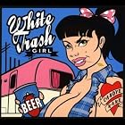 White Trash Girl by  Candye Kane 