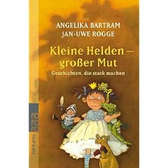 Kleine Helden - großer Mut. Geschichten, die stark machen (Taschenbuch)