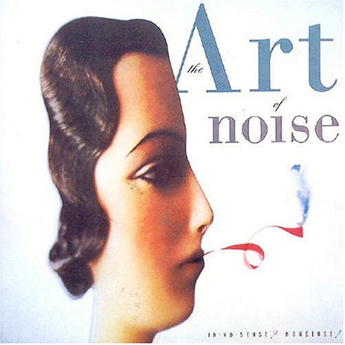 The Art of Noise - In No Sense_ Nonsense_ - Zortam Music