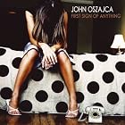 First Sign of Anything by  John Oszajca 