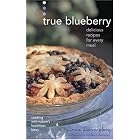 True Blueberry: Delicious Recipes for Every Meal by  Linda Dannenberg and Zeva Oelbaum