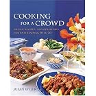 Cooking for a Crowd: Menus, Recipes and Strategies for Entertaining 10 to 50 by Susan Wyler